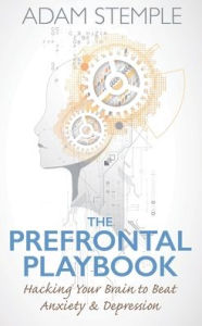 Title: The Prefrontal Playbook, Author: Adam Stemple