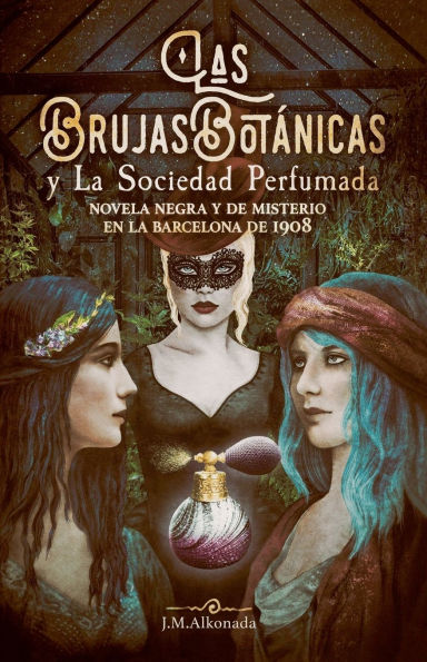 Las Brujas Botanicas y la Sociedad Perfumada