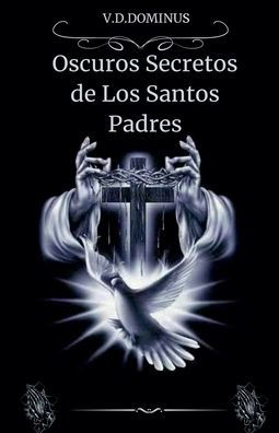 Oscuros Secretos de los Santos Padres