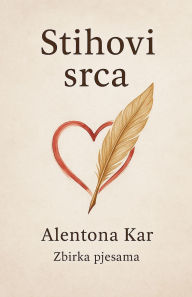 Title: Stihovi srca, Author: Alenotna Kar