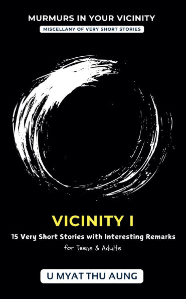 Vicinity I: 15 Very Short Stories with Interesting Remarks