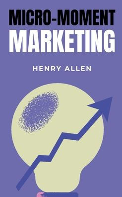 Micro-Moment Marketing