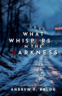 What Whispers in the Darkness