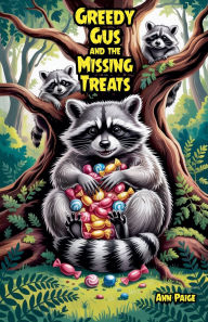 Title: Greedy Gus and the Missing Treats, Author: Ann Paige