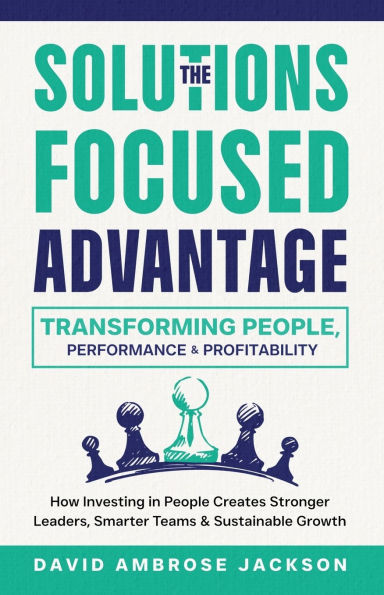 The Solutions Focused Advantage