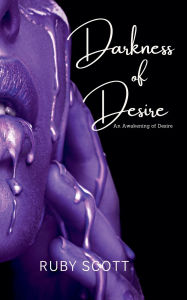 Title: Darkness of Desire, Author: Ruby Scott