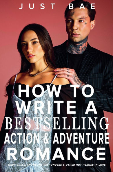 How to Write a Bestselling Action & Adventure Romance: Navy SEALs