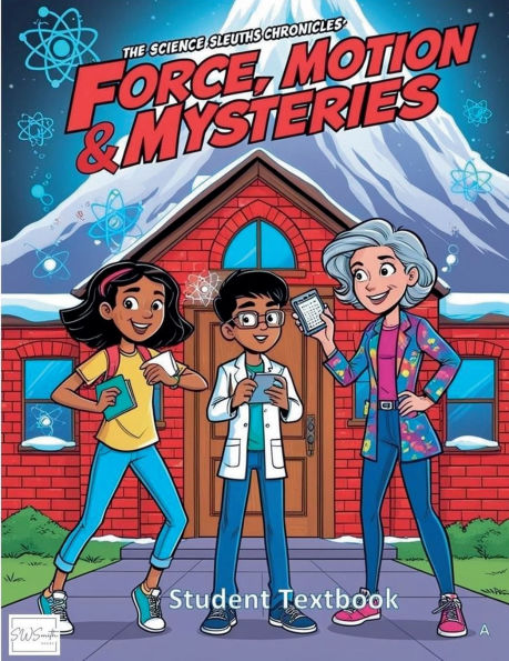 The Science Sleuths Chronicles: Force, Motion, & Mysteries