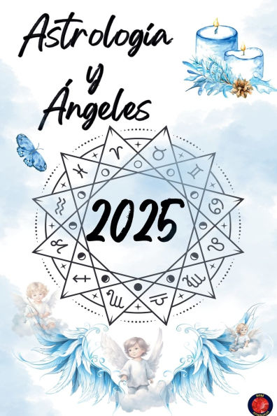 Astrologï¿½a y ï¿½ngeles 2025