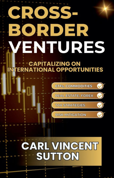 Cross-Border Ventures: Capitalizing on International Opportunities