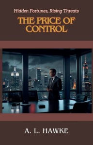 Title: The Price of Control, Author: A L Hawke