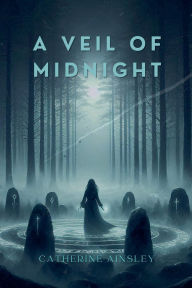 Title: A Veil of Midnight, Author: Catherine Ainsley