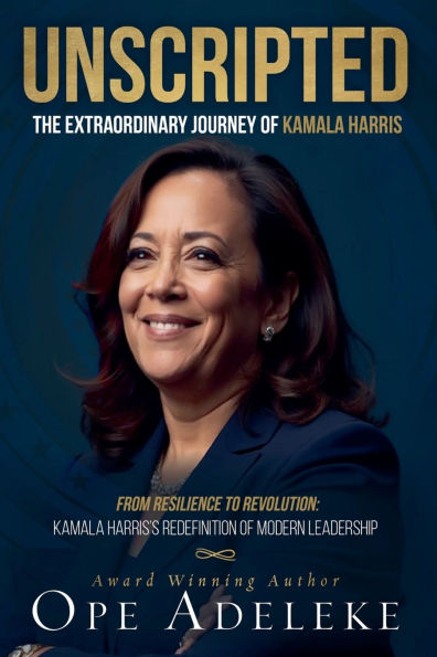 Unscripted: The Extraordinary Journey of Kamala Harris
