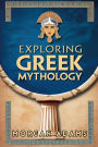 Exploring Greek Mythology: Your Introduction to Gods, Goddesses, and Legends