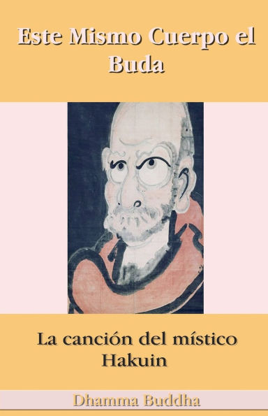 Este Mismo Cuerpo el Buda: La canciï¿½n del mï¿½stico Hakuin