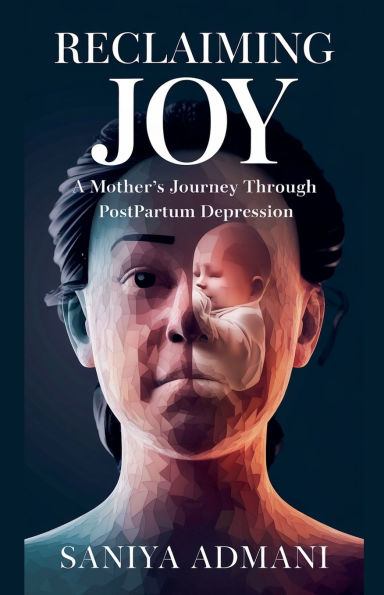 "Reclaiming Joy: A Mother's Journey Through Postpartum Depression"