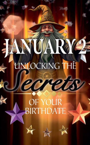 January 2: Unlocking the Secrets of Your Birthdate