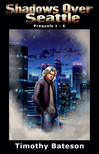 Shadows Over Seattle: Prequels 1-6