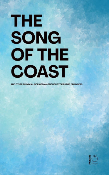 the Song of Coast And Other Bilingual Norwegian-English Stories for Beginners