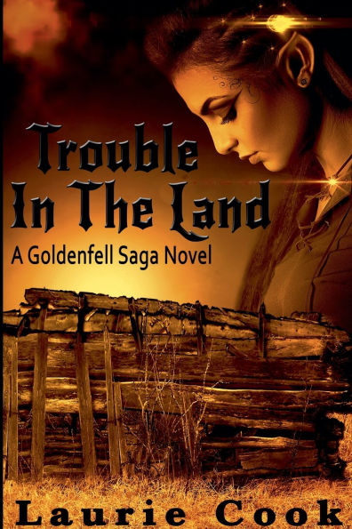 Trouble In the Land: A Goldenfell Saga Novel