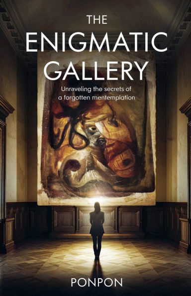 the Enigmatic Gallery: Unraveling Secrets of a Forgotten Masterpiece