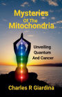 Mysteries of the Mitochondria