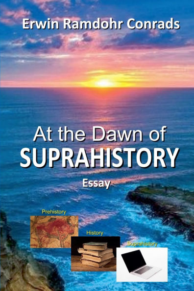 At the Dawn of SUPRAHISTORY