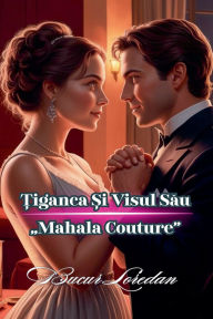 Title: Țiganca Și Visul Său Mahala Couture, Author: Bucur Loredan