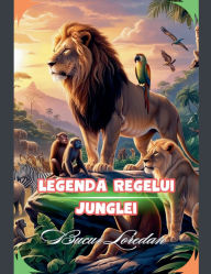 Title: Legenda Regelui Junglei, Author: Bucur Loredan