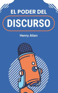 Title: El Poder del Discurso, Author: Henry Allen