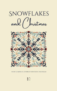 Title: Snowflakes and Christmas: Magical Bilingual Stories in Norwegian and English, Author: Pomme Bilingual