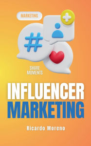 Title: Influencer Marketing, Author: Ricardo Moreno