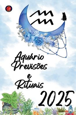 Aquï¿½rio Previsï¿½es e Rituais 2025