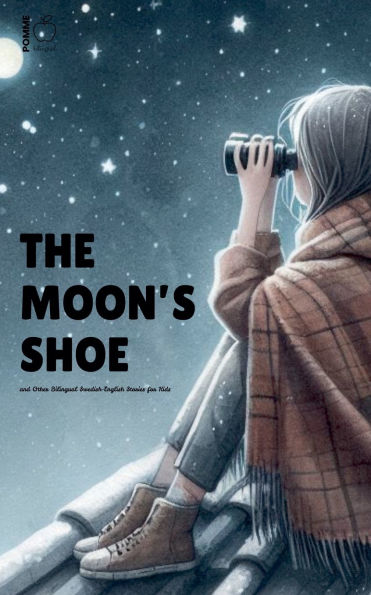 The Moon's Shoe and Other Bilingual Swedish-English Stories for Kids