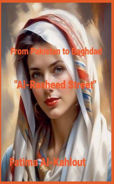 From Pakistan to Baghdad "Al-Rasheed Street"