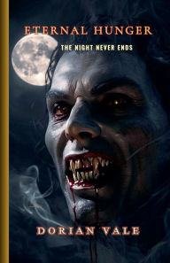 Title: Eternal Hunger, Author: Dorian Vale