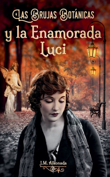 Las Brujas Botanicas y la enamorada Luci