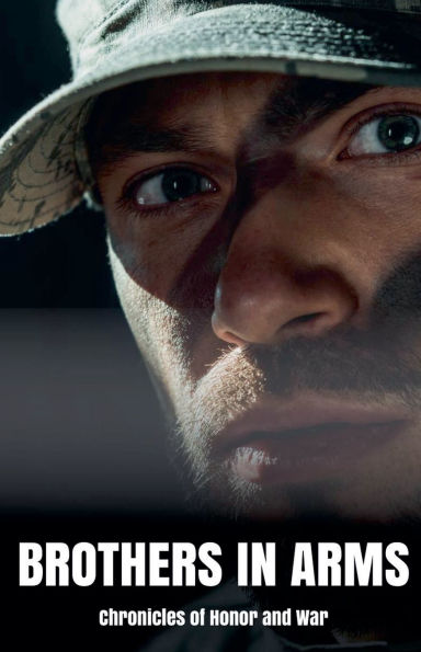 Brothers Arms: Chronicles of Honor and War