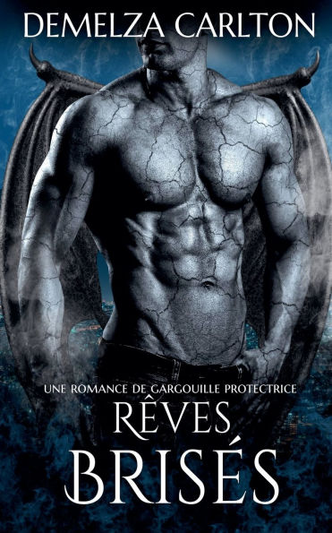 Rï¿½ves Brisï¿½s: Une Romance de Gargouille Protectrice