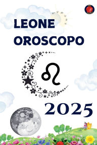 Title: Leone Oroscopo 2025, Author: Alina Rubi