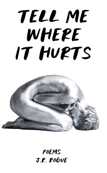 Tell Me Where It Hurts: Poems
