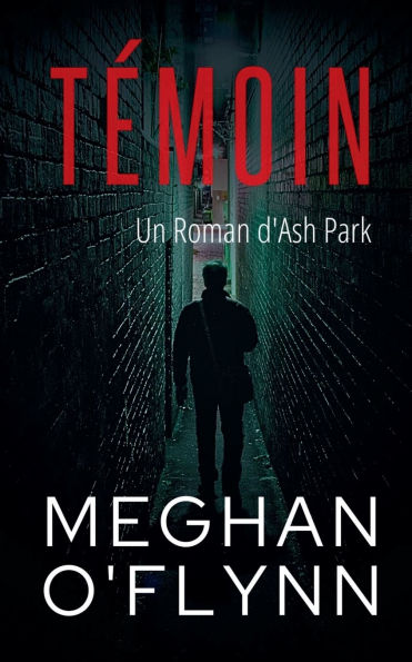 Tï¿½moin: Un Roman d'Ash Park