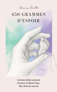 Title: 450 Grammes d'Espoir, Author: Joanie Smith