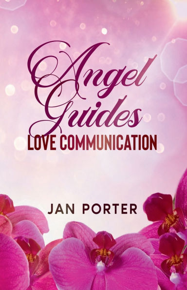 Angel Guides, Love Communication