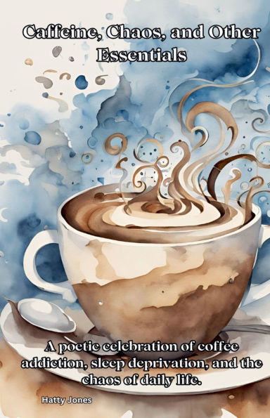 Caffeine, Chaos, and Other Essentials