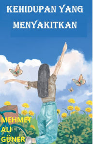 Title: Kehidupan Yang Menyakitkan, Author: Mehmet Alİ Gïner