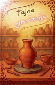 Title: Tajne grnčarije, Author: Djordjevic Dragan