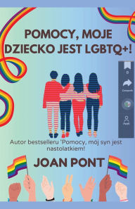 Title: Pomocy, Moje Dziecko Jest LGBTQ+!, Author: Joan Pont