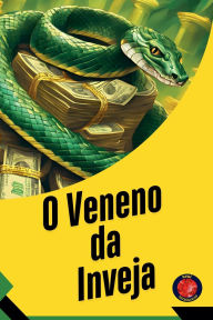 Title: O Veneno da Inveja, Author: Alina Rubi