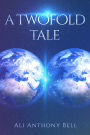 A Twofold Tale